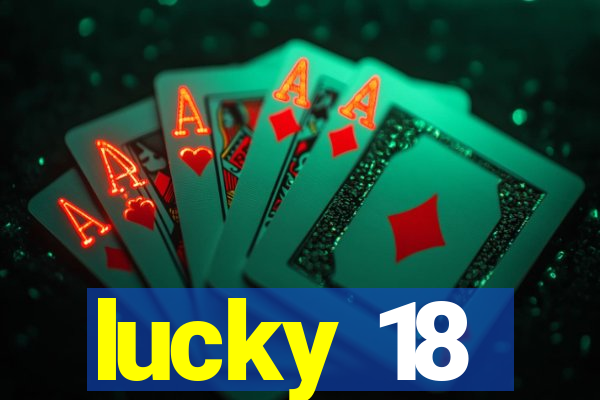 lucky 18