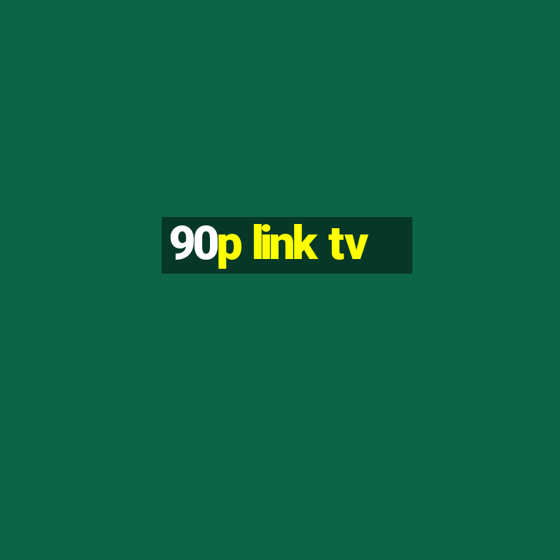 90p link tv