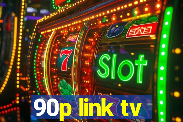 90p link tv