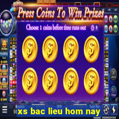 xs bac lieu hom nay