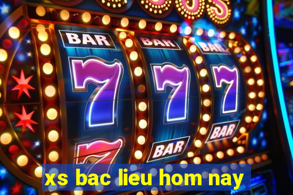 xs bac lieu hom nay