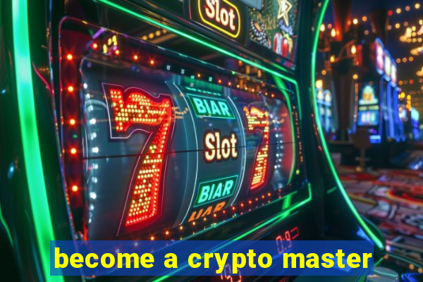 become a crypto master