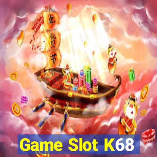 Game Slot K68