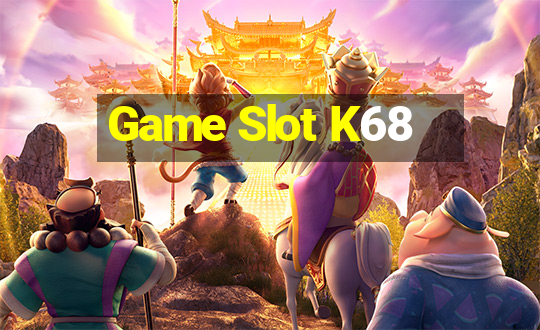 Game Slot K68