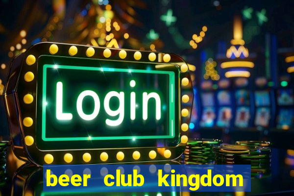 beer club kingdom le van sy