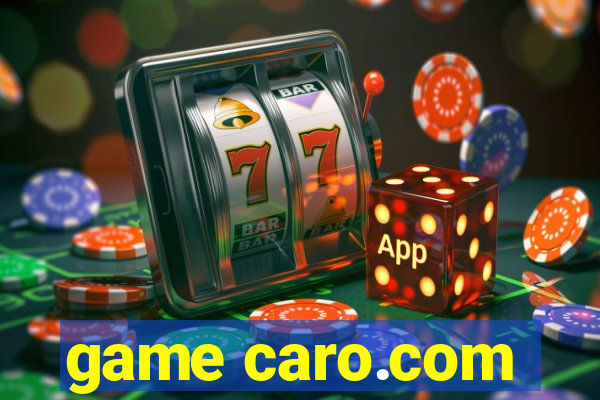 game caro.com