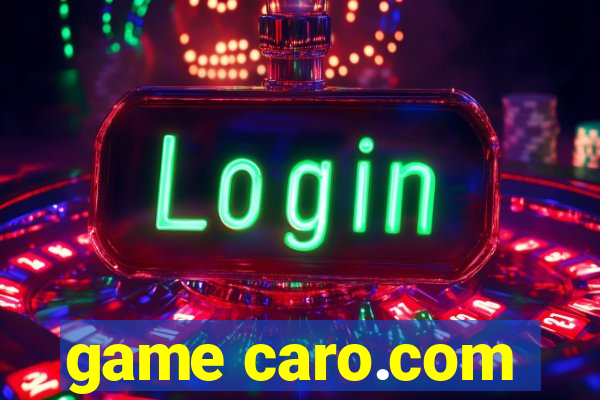 game caro.com