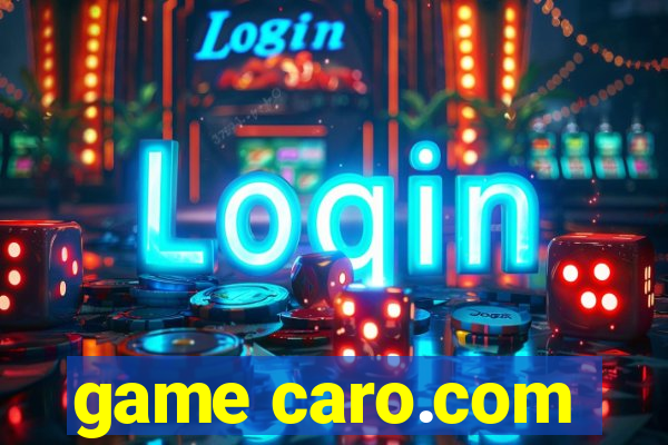 game caro.com