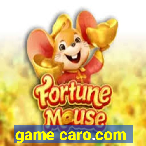 game caro.com