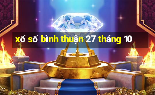 xổ số bình thuận 27 tháng 10