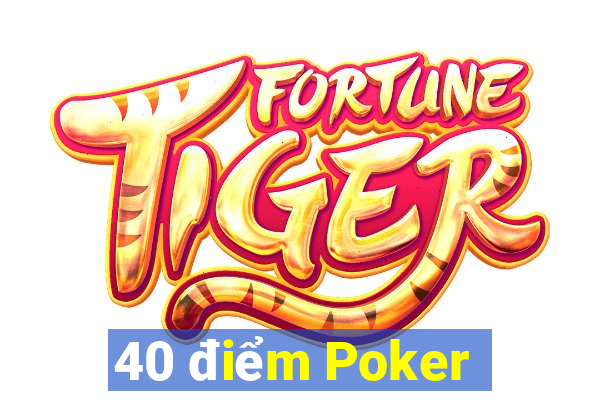 40 điểm Poker