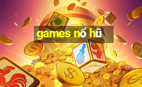 games nổ hũ