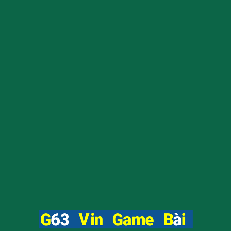 G63 Vin Game Bài Quay Hũ