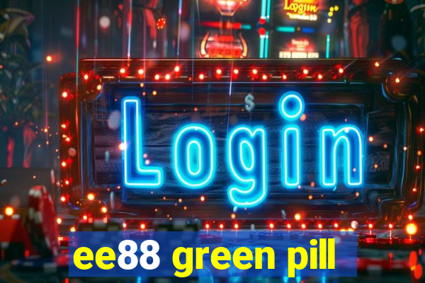 ee88 green pill