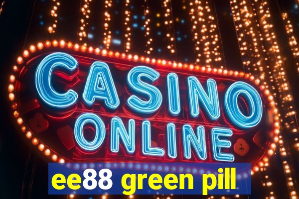 ee88 green pill