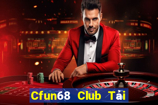 Cfun68 Club Tải Game Bài Nhất Vip