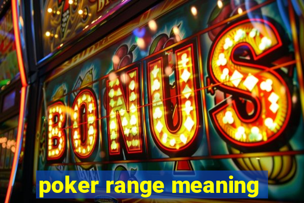 poker range meaning