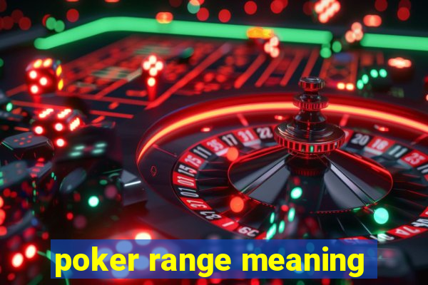 poker range meaning