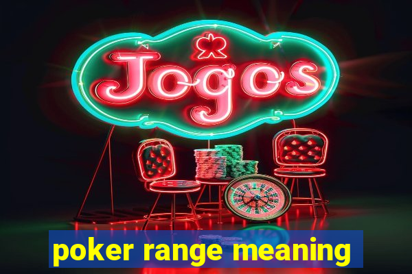 poker range meaning