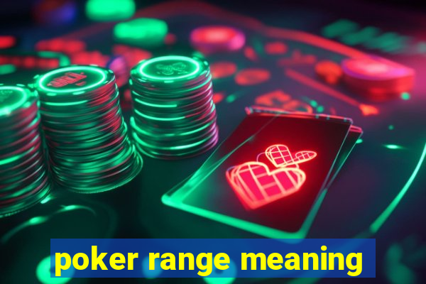 poker range meaning