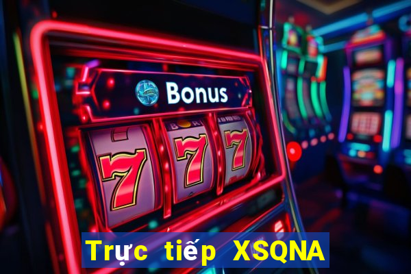 Trực tiếp XSQNA ngày 7