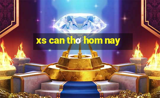 xs can thơ hom nay