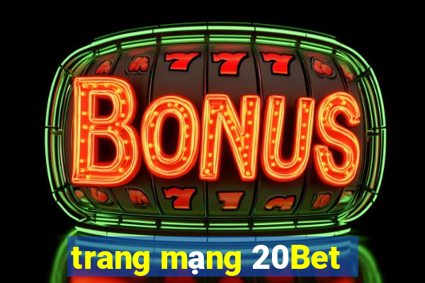 trang mạng 20Bet