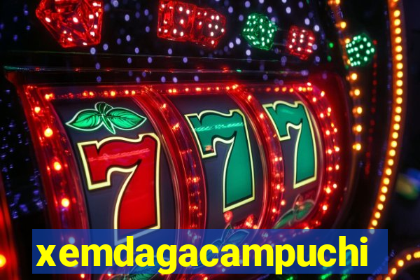 xemdagacampuchia