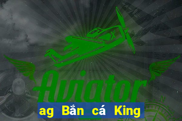 ag Bắn cá King 2 Client