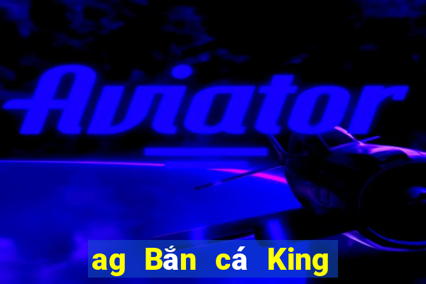 ag Bắn cá King 2 Client