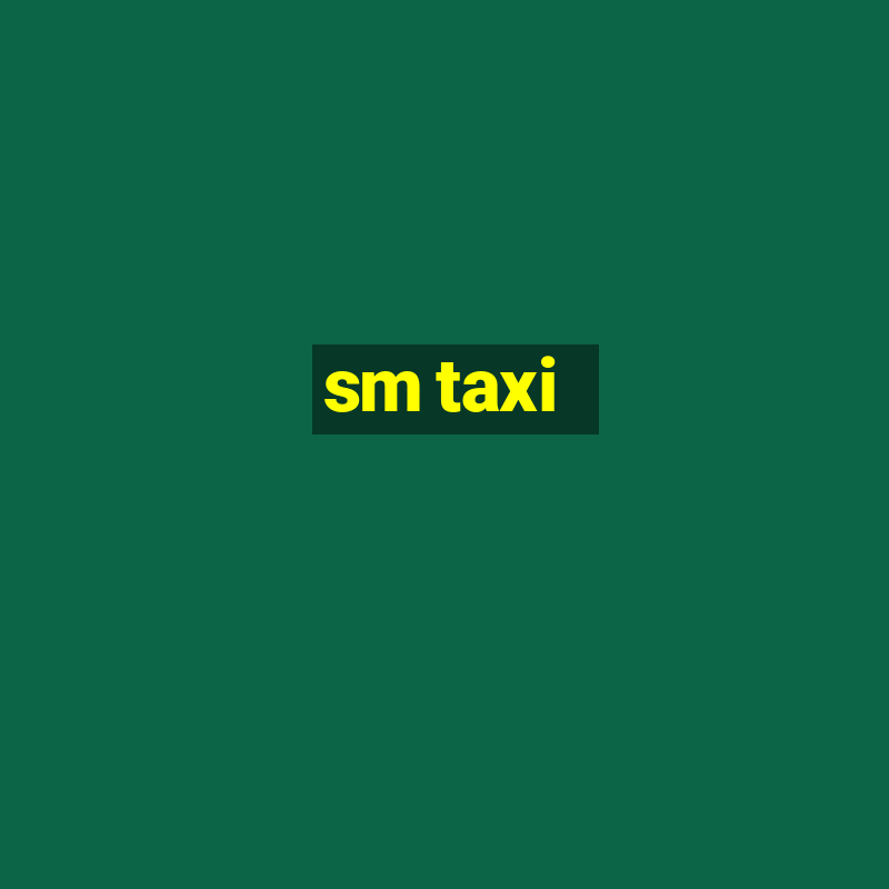 sm taxi