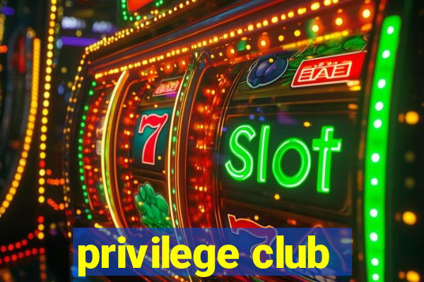 privilege club