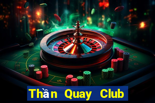 Thần Quay Club Game Bài Vip