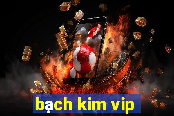 bạch kim vip