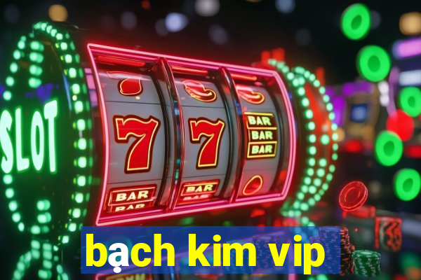 bạch kim vip