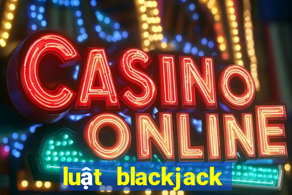 luật blackjack quốc tế