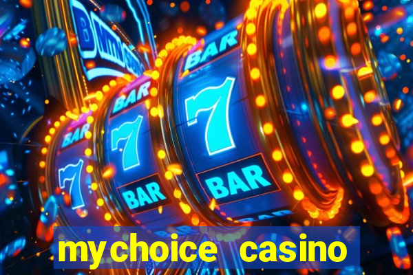 mychoice casino promo code