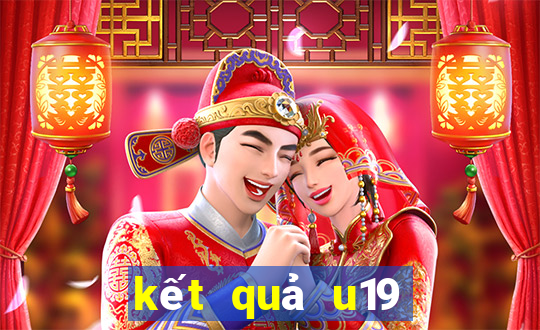 kết quả u19 thái lan