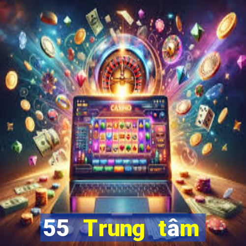 55 Trung tâm thành viên xổ số