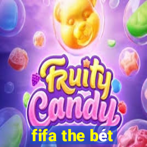 fifa the bét