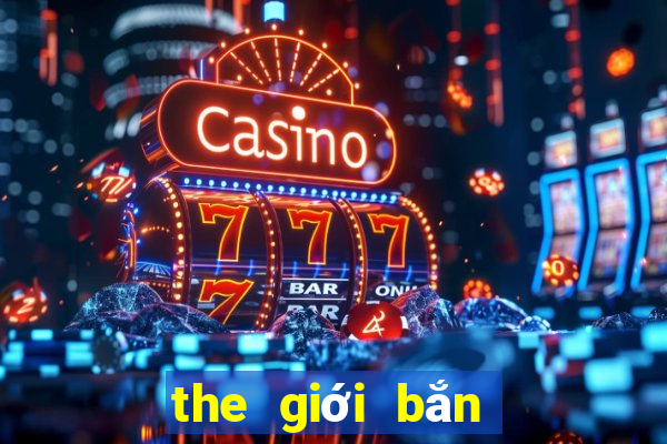 the gioi ban ca doi thuong