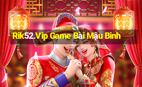 Rik52.Vip Game Bài Mậu Binh