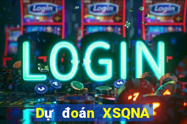 Dự đoán XSQNA ngày 6