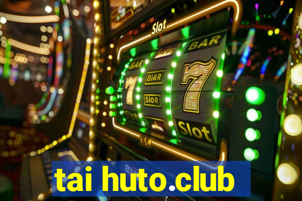 tai huto.club