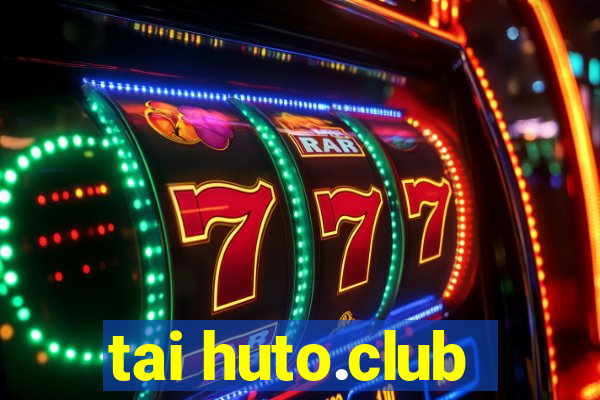 tai huto.club