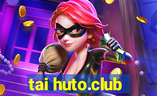 tai huto.club