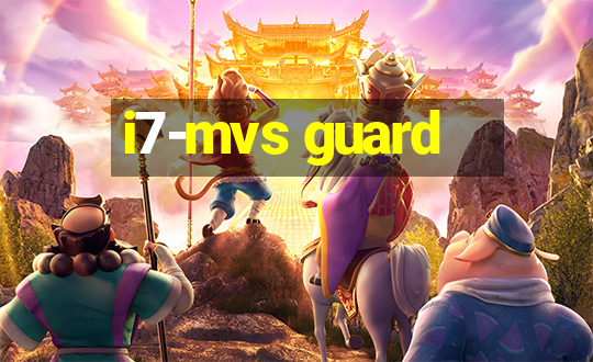 i7-mvs guard