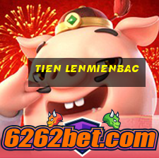 tien lenmienbac