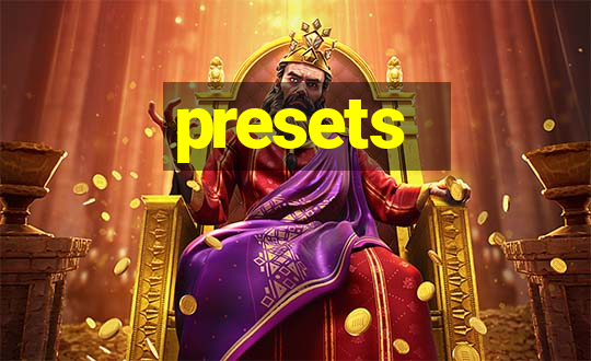 presets