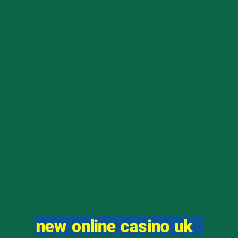 new online casino uk